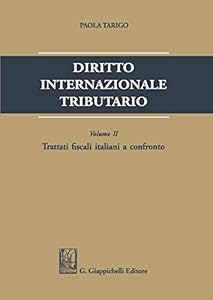 Diritto internazionale tributario. Trattati fiscali italiani a confronto (Vol. 2)