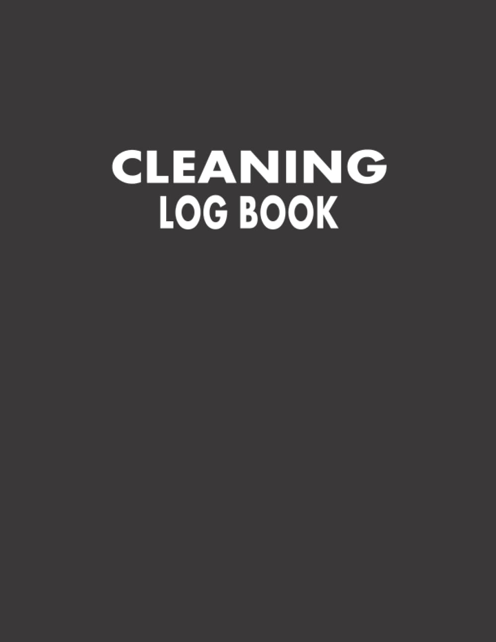Cleaning Log Book: Cleaning Record Log/Journal for Kitchen| Daily Cleaning Checklist for Small Business, Home, Care Homes, Office, Hotel, Cafe, Restaurant, School, Clinic, etc. (Records/Books) - Grey