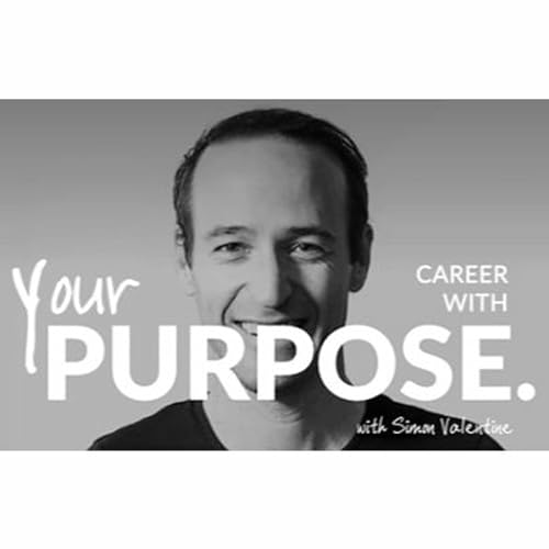Your Career With PURPOSE - Episode 2