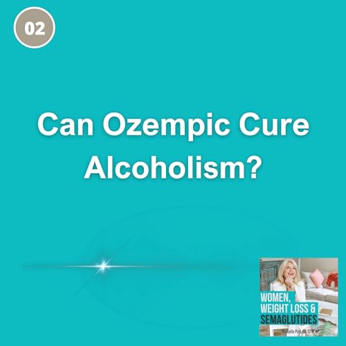 02: Can Ozempic Cure Alcoholism? Podcast Por  arte de portada