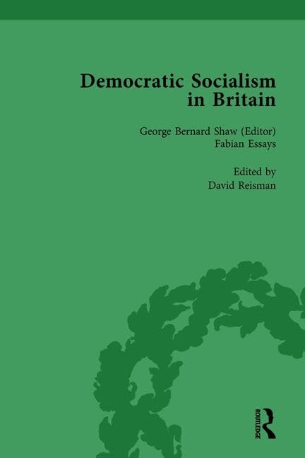 Democratic Socialism in Britain, Vol. 4: Classic Texts in Economic and Political Thought, 1825-1952      1st Edition