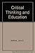 Critical Thinking and Education