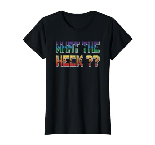 What The Heck Sarcastic Humor Saying T-Shirt, Women, Black, X-Small