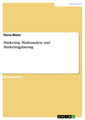 Marketing. Marktanalyse und Marketingplanung (German Edition)