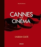 Cannes et le cinéma : L'album culte 2745950274 Book Cover