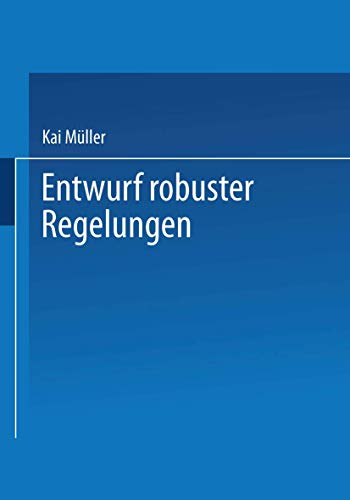 Entwurf robuster Regelungen.