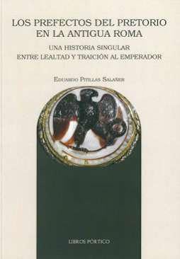 Los prefectos del pretorio en la antigua Roma: Una historia singular entre lealtad y traición al emperador