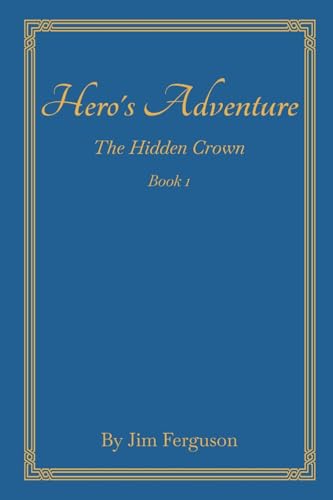 Hero's Adventure: The Hidden Crown Hero's Adventure: The Hidden Crown