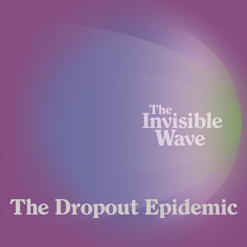 Episode 9 | The Dropout Epidemic