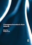 Convergence Innovation in Asian Industries