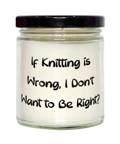 Epic Knitting Gifts, If Knitting is Wrong, I Don't Want to Be Right, Epic Holiday Candle from Friends, , Christmas Gifts, Hanukkah Gifts, Kwanzaa Gifts, Birthday Gifts, Wedding Gifts, Anniversary