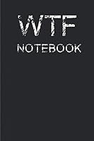 Wtf Notebook : Series Funny Motivational Humor Wild Animals Gift Lined Journal Notebook 6 X 9 Inches 1672446376 Book Cover