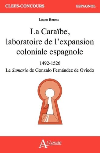 La Caraïbe, laboratoire de l'expansion coloniale espagnole (1492-1526): Le Sumario (1526) de Gonzalo Fernández de Oviedo