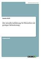 Die sexuelle Aufklärung für Menschen mit geistiger Behinderung 3656844690 Book Cover