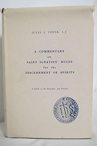 A Commentary on Saint Ignatius' Rules for the Discernment of