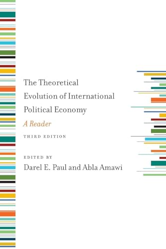 The Theoretical Evolution of International Political Economy, Third Edition: A Reader