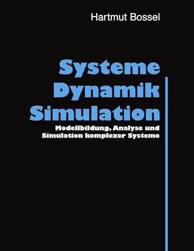Systeme, Dynamik, Simulation: Modellbildung, Analyse und Simulation komplexer Systeme