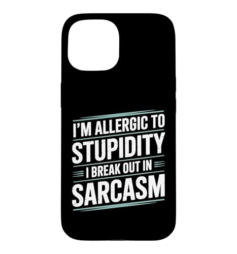 I'm Allergic To Stupidity I Break Out In Sarcasm Fun Says �X�}�z�P�[�X iPhone 15 �p