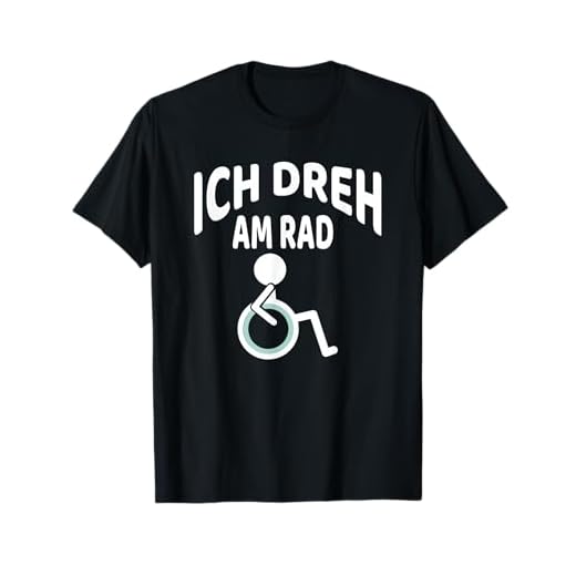 Ich dreh am Rad Rollstuhlfahrer Lustig Humor Rollstuhl T-Shirt