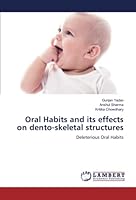 Oral Habits and its effects on dento-skeletal structures 6205639572 Book Cover