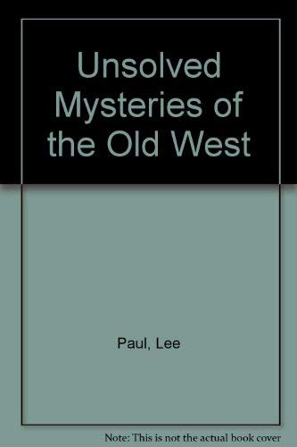 Unsolved Mysteries of the Old West 0965792978 Book Cover