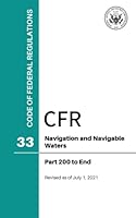 Code of Federal Regulations (CFR), Title 33, Navigation and Navigable Waters, Parts 200-End, Revised as of July 1, 2021 0160961718 Book Cover