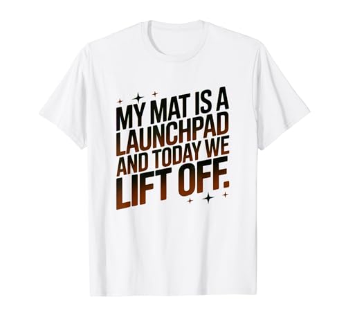 MY MAT IS A LAUNCHPAD AND TODAY WE LIFT OFF T�V���c