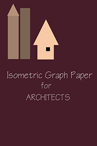 Isometric Graph Paper For Architects: Grid Paper for Landscape Drawing and Architectural Design Planning , Equilateral Triangles .28"