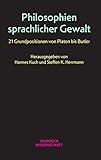 Philosophien sprachlicher Gewalt: 21 Grundpositionen von Platon bis Butler - Hannes Kuch 