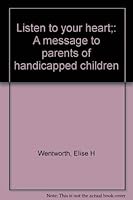 Listen to your heart;: A message to parents of handicapped children 0395184940 Book Cover