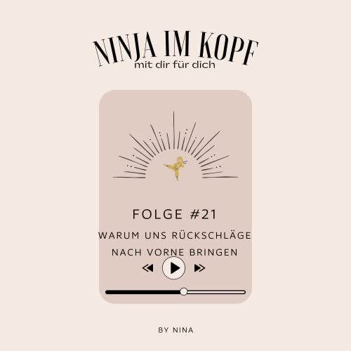 #21 Warum R&uuml;ckschl&auml;ge uns nach vorne bringen