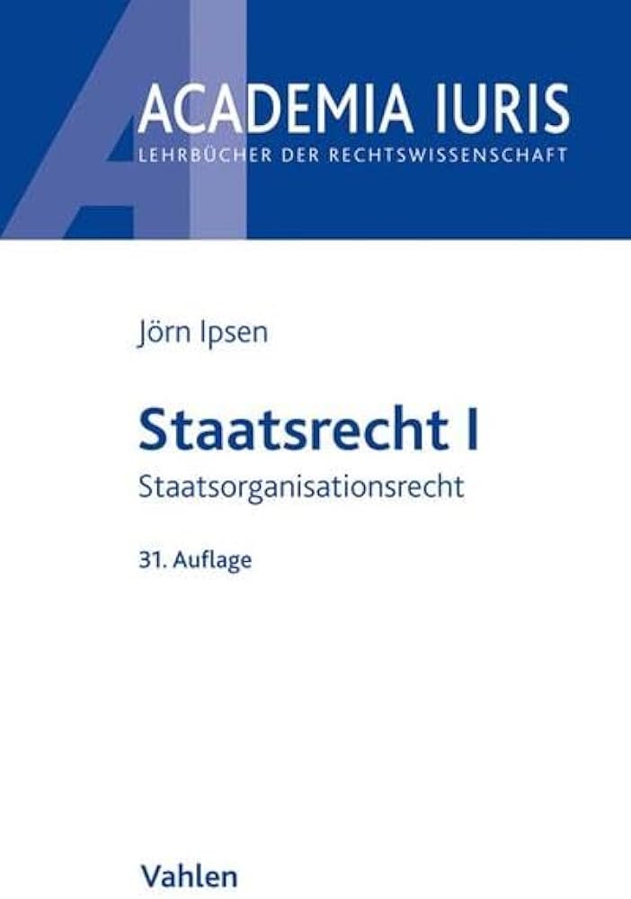 Staatsrecht I: Staatsorganisationsrecht : Ipsen, Jörn: Amazon.de