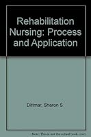 Rehabilitation Nursing: Process and Application 0801613191 Book Cover