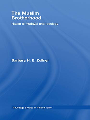 The Muslim Brotherhood: Hasan al-Hudaybi and ideology (Routledge Studies in Political Islam)      1st Edition, Kindle Edition