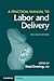 A Practical Manual to Labor and Delivery