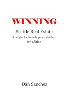 Paperback Winning Seattle Real Estate: Strategies for buyers and sellers. 2nd Edition Book