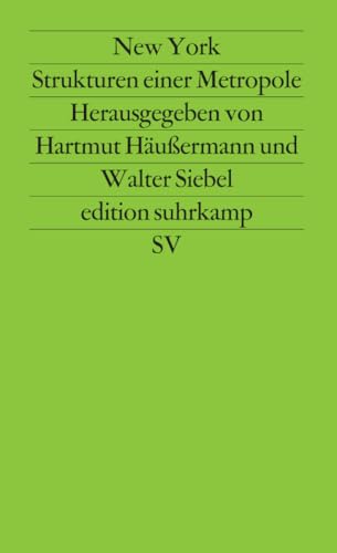 New York. Strukturen einer Metropole: Herausgegeben von Hartmut Häußermann und Walter Siebel (edition suhrkamp)