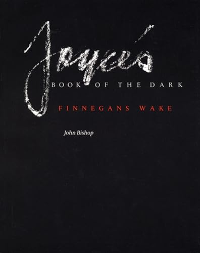Joyce's Book of the Dark: Finnegans Wake (Volume 1) (Mark H Ingraham Prize)
