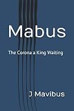  Mabus: The Corona a King Waiting