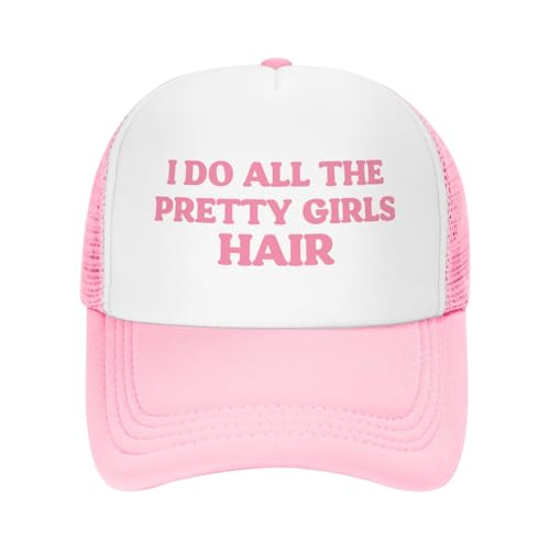 I Do All The Pretty Girls Hair Funny Gag Trucker Hat for Adult Humor Adjustable Mesh Sport Baseball Caps for Women Men Pink