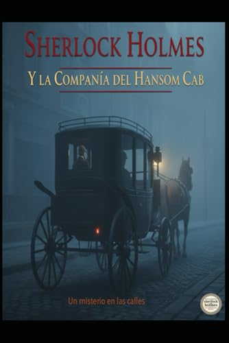 SHERLOCK HOLMES Y LA COMPAÑÍA DEL HANSOM CAB
