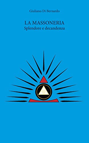  LA MASSONERIA Splendore e decadenza
