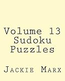 Volume 13 Sudoku Puzzles: Easy to Read, Large Grid Sudoku Puzzles
