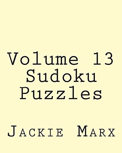 Volume 13 Sudoku Puzzles: Easy to Read, Large Grid Sudoku Puzzles