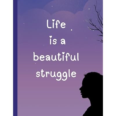 Life is a beautiful struggle - Writing Journal: 90 GSM ruled paperback