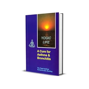 Paperback Yogic Life A Cure for Asthma & Bronchitis Book