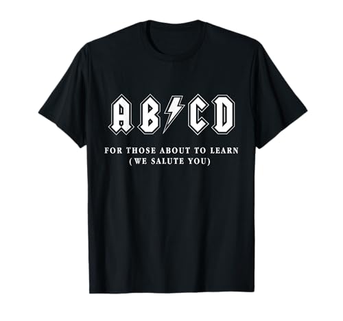 Funny Music Teacher AB CD for Those About to Learn Rock T-Shirt