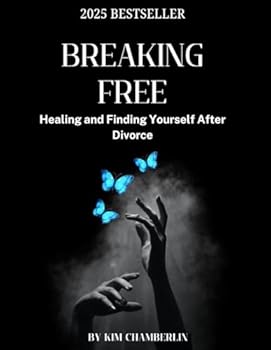 Paperback BREAKING FREE: A Realistic Guide to Healing and Finding Yourself After Divorce Book