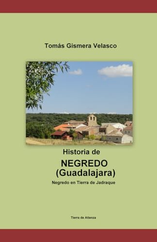 HISTORIA DE NEGREDO (Guadalajara) En tierra de Jadraque