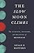 The Slow Moon Climbs: The Science, History, and Meaning of Menopause